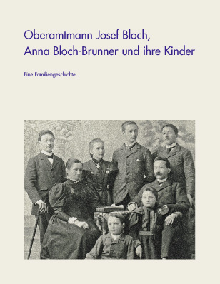 Oberamtmann Josef Bloch, Anna Bloch-Brunner und ihre Kinder